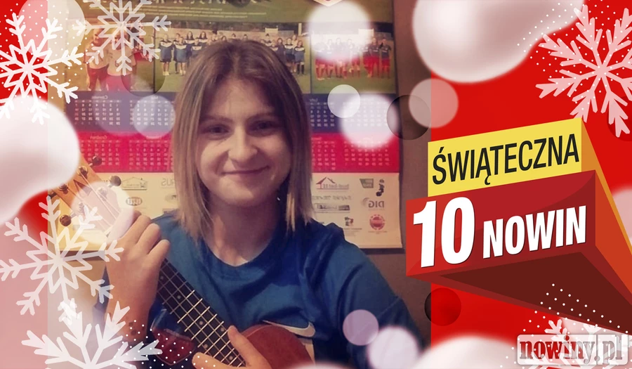 Świąteczna Dziesiątka Nowin: Oliwia Kąsek