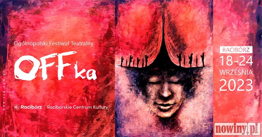 OFF-ka- III Ogólnopolski Festiwal Teatralny w Raciborzu