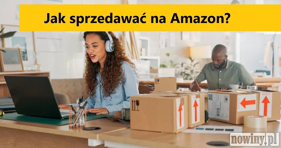 Sprzedaż na Amazon – co warto wiedzieć o prowadzeniu konta?
