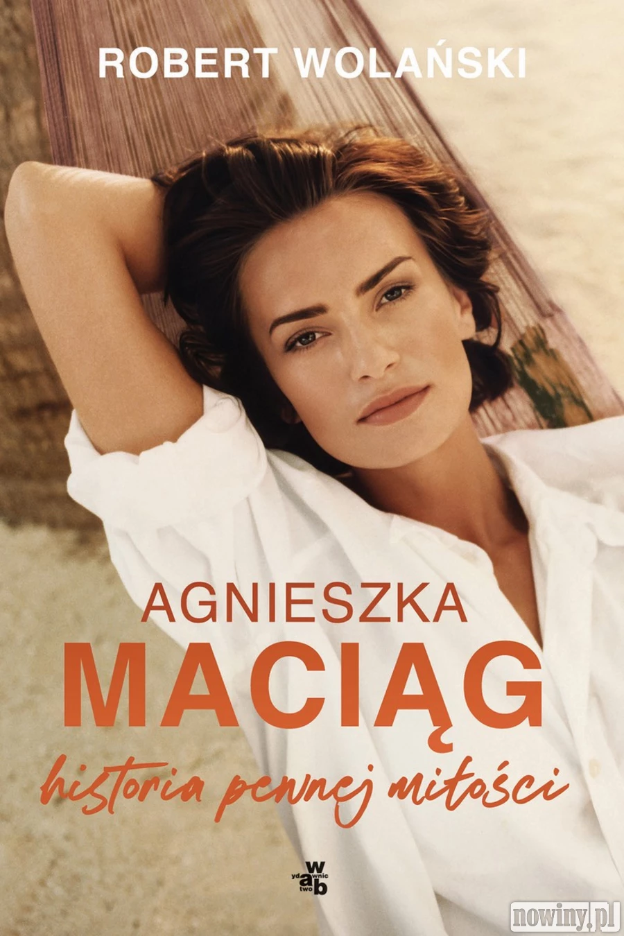 Agnieszka Maciąg oczami męża. Robert Wolański opowiada historię ich miłości
