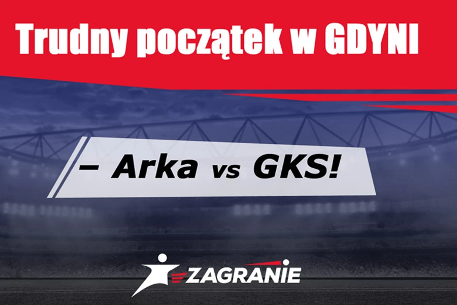 Trudny początek w Gdyni - Arka vs GKS!