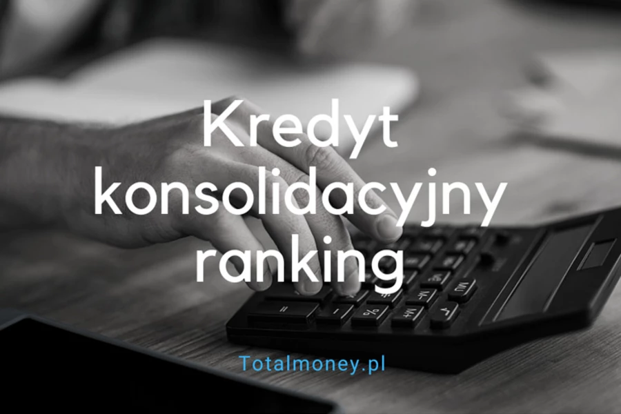 Kredyt konsolidacyjny ranking